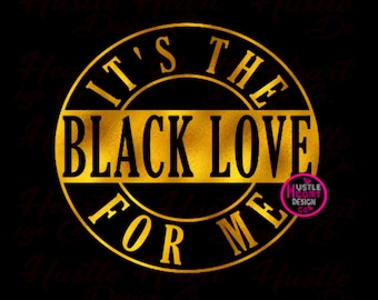 It&#39;s The Black Love For Me Svg, Dope Black Love Svg, Power Couple Svg, Matching Couple Svg, SVG/ PNG File