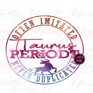 Puede incluir: Un gráfico circular rosa, azul y rojo con el texto "A menudo imitado, nunca duplicado" y "Taurus PeriodT" en su interior. Un toro estilizado se encuentra en el centro del círculo.