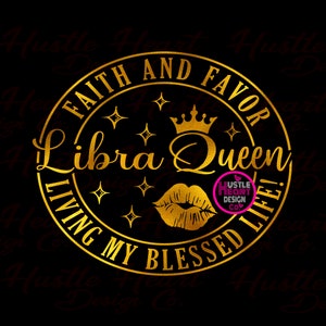 Libra Svg,  Faith and Favor Svg,  Libra Queen Svg, Libra Vibes Svg, Zodiac Svg, Astrology Svg, Horoscope Svg