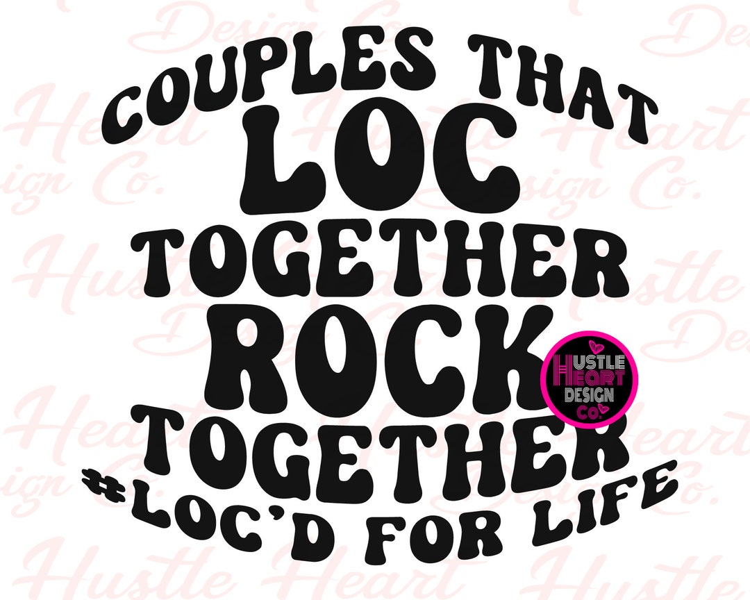 Locs Svg, Loc'd For Life Svg, Loc'd Couple Svg, Power Couple Svg ...