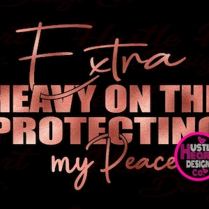 Heavy On The Protecting My Peace Svg, I Match Energy svg, Sarcasm svg, Sassy svg, Do Not Disturb Svg, I Do Not Chase I Attract Svg