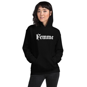 Femme Unisex Hoodie, Gothic Hoodie, Black Hoodie, LGTBTQ Hoodie, Queer Sweatshirt