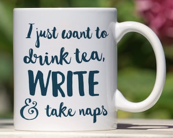 Writer Mug - Drink Tea, Write & Take Naps - Writing Mug - Gift For Writer - Author Mug