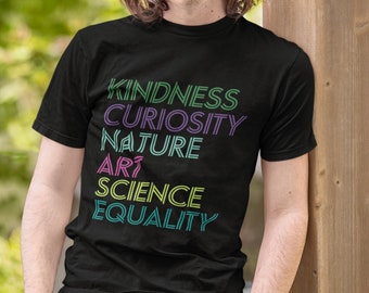 Values T-Shirt - Kindness - Curiosity - Nature - Art - Science - Equality - Unisex T Shirt - Graphic Tee