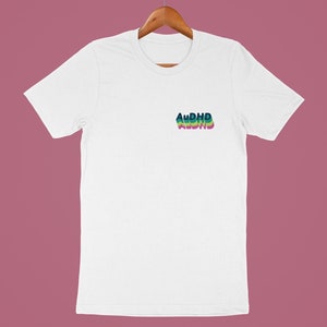 Autistic and ADHD T-Shirt - AuDHD - Unisex ADHD Autism Shirt - Gift for Autistic Women