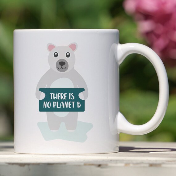 Activist Mug No Planet B Polar Bear Climate Change Etsy