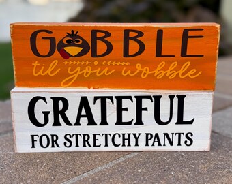 Thanksgiving Sign, Thanksgiving Decor, Thanksgiving Wood Shelf Sitter Sign, Funny Thanksgiving Decoration, Gobble til You Wobble, Grateful