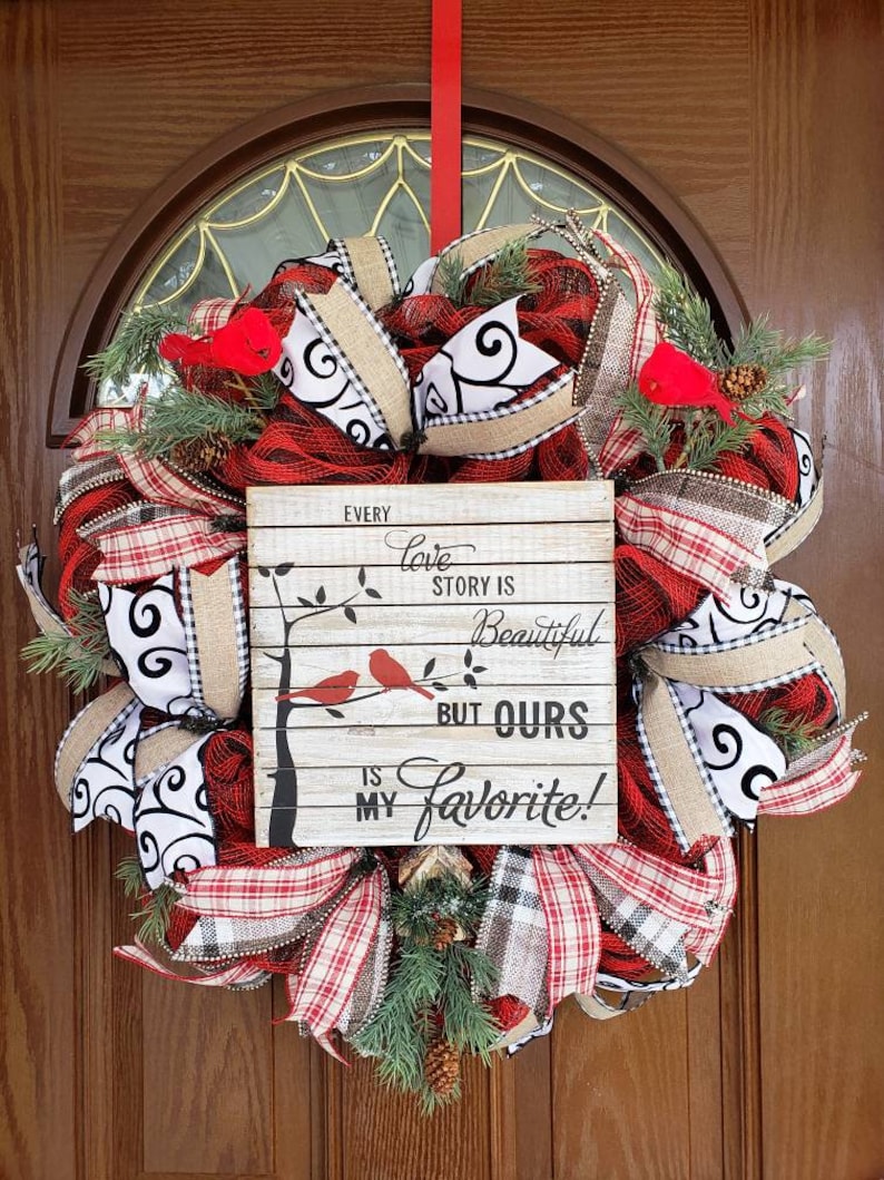 Every love story is beautiful but ours is my favorite cardinals red and black wreath Valentine/'s Day wreath bridal gift cardinal wreath