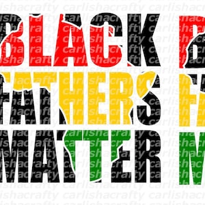 Op de afbeelding: Black Fathers Matter grafiek met de woorden in rood, geel en groen, die de kleuren van de Pan-Afrikaanse vlag vertegenwoordigen.