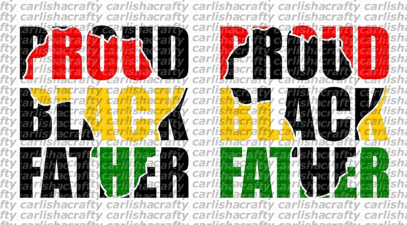 May include: A graphic design with the words "Proud Black Father" in black letters with a red, yellow, and green background. The letters are broken up to show the outline of the African continent.
