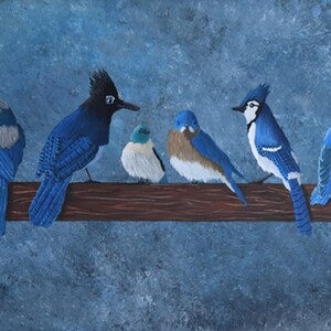 May include: An acrylic painting of various blue birds perched on a brown branch against a textured blue background. The birds include blue jays, a kingfisher, and other species, showcasing a range of blue hues and feather details.