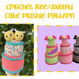 Crochet Bee/Axolotl Cake Plushie *2 in 1 PDF PATTERN*