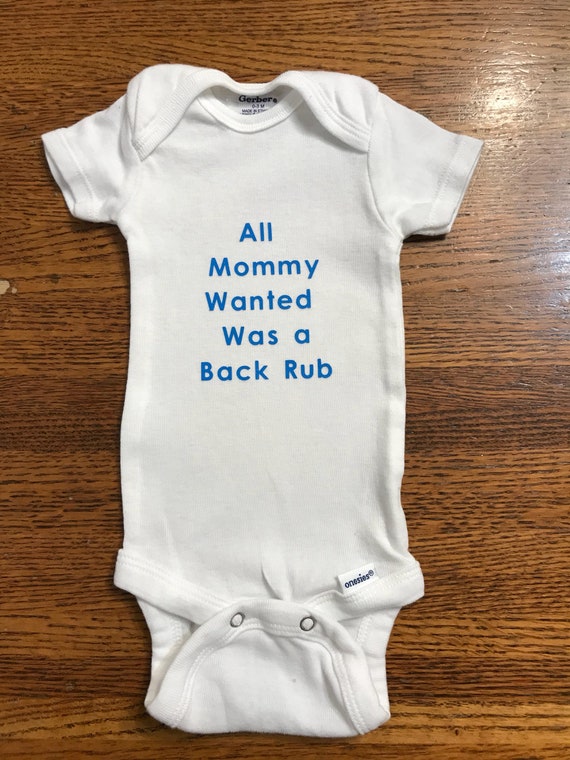 all mommy wanted was a backrub onesie