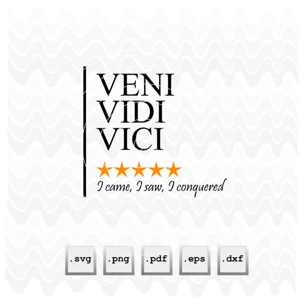 I came I saw I conquered - Veni Vidi Vici - Latin English quote phrase vector files instant download