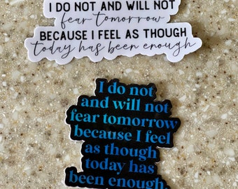 Do Not Fear Tomorrow sticker: poetry-optimistic-mental health-decal