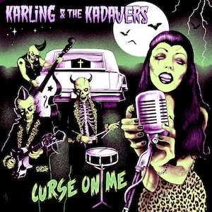 Karling & The Kadavers CURSE ON ME 3 Song Ep. Digital Download Now. Psychobilly, Rockabilly, Music, Band, Karling Abbeygate