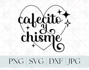 Cafecito Chisme Transparent PNG, SVG for Craft Machines, Instant Download, Spanish DXF