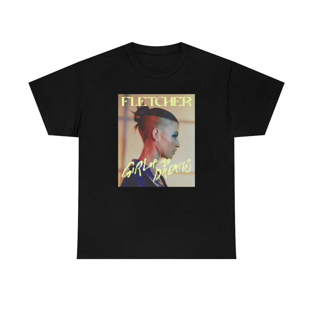 Fletcher Shirt Girl of My Dreams Tour Merch Real Fan Best Etsy