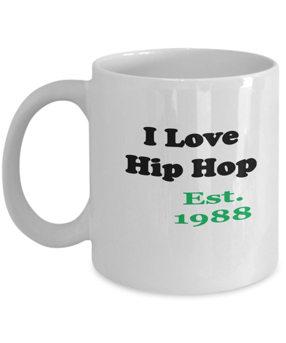 I Love Hip Hop Since 1988 Coffee Mug - Gift for friend, Hip Hop music