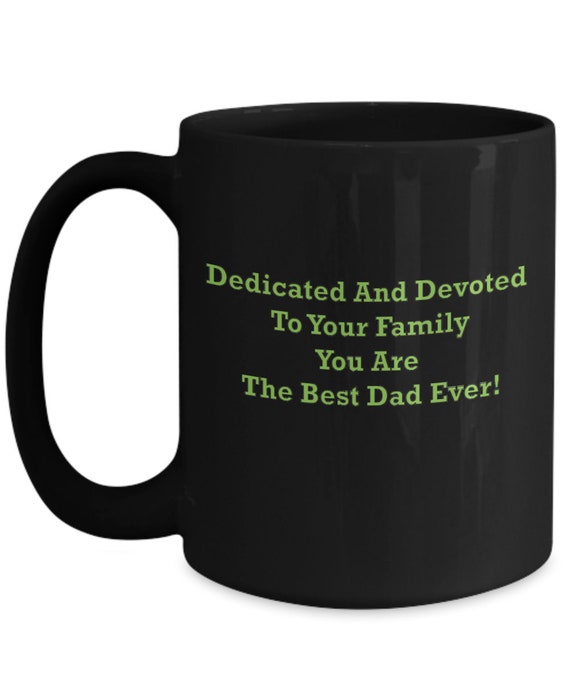 Dedicated And Devoted Dad Coffee Mug - Gift For Dad, Father's Day Gift