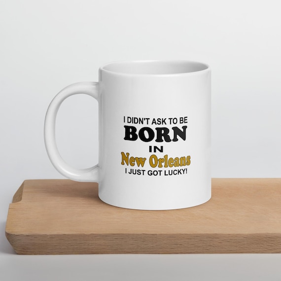 Born In New Orleans White Coffee Mug
