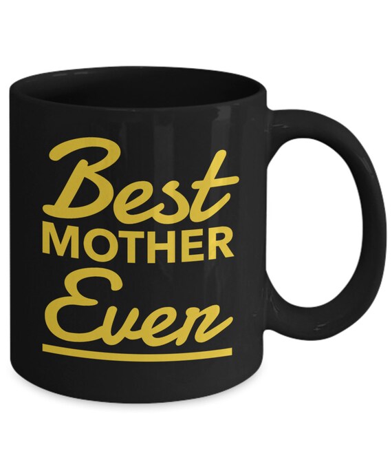 Best Mother Ever Coffee Mug - Gifts For Mom