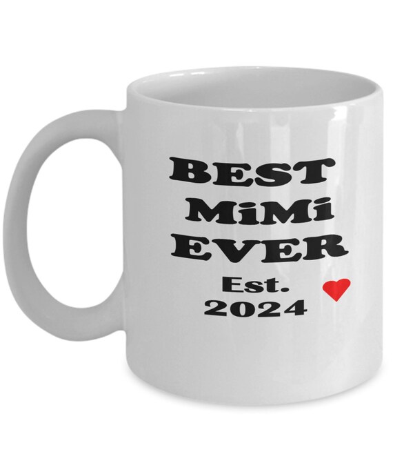 Best MiMi Ever 2024 Coffee Mug - Gift for grandma, holiday gift