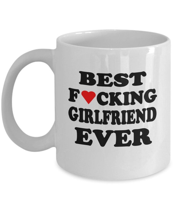 Best Girlfriend Ever Coffee Mug, Funny Mug, Best Friend Gift, Holiday Gift, Birthday Gift