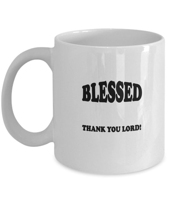Blessed Thank You Lord Coffee Mug BW - Gift for her, Gift for him, Gift for friend