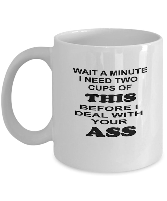 Two Cups Of This Coffee Mug - Sarcastic Gift, Funny Gift