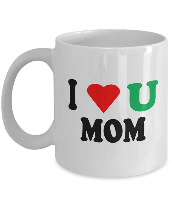 I Love You Mom White Coffee Mug BRG - Gift for Mom, Holiday gift, Mother's Day Gift