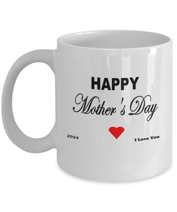 Happy Mother's Day 2024 Coffee Mug, Gift for mom, Gift for grandmother, Mother's day gift