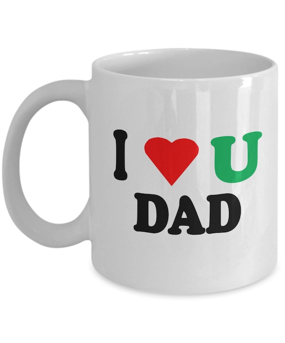 I Love You Dad White Coffee Mug BRG - Gift for Dad, Father's Day Gift, Holiday Gift