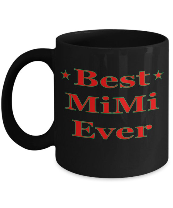 Best MiMi Ever Coffee Mug - Gifts For Her, Best Grandmother Ever, Best Grandma Ever, Mother's Day Gift