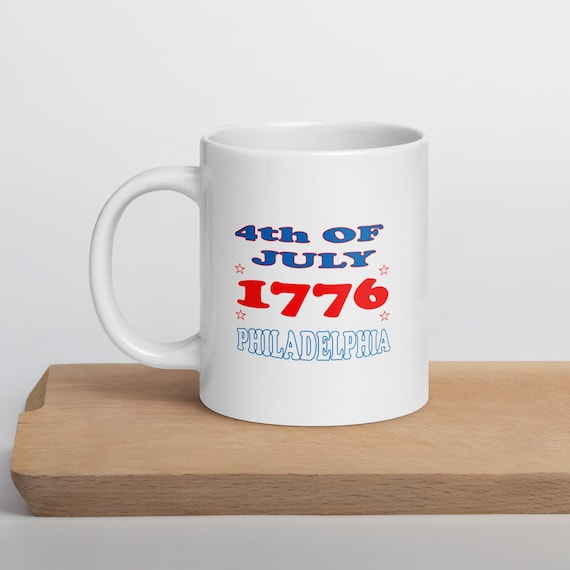 Fourth Of July 1776 Philadelphia White Coffee Mug