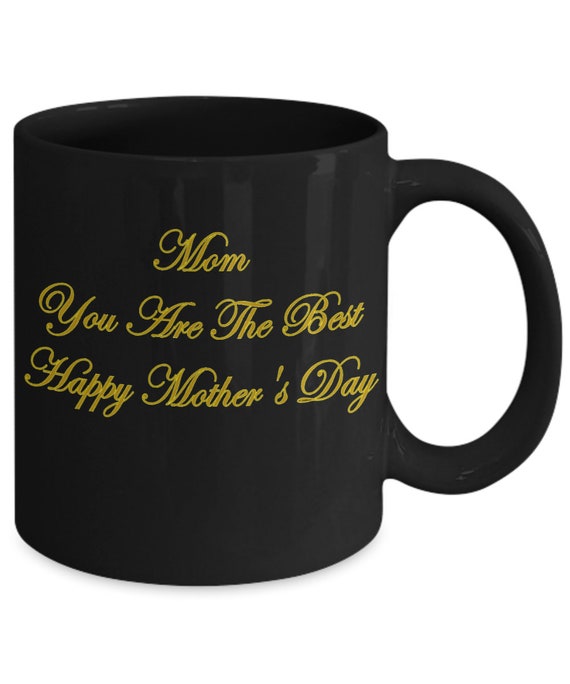 Mom You Are The Best Coffee Mug - Gifts for mom, Mother's Day Gifts