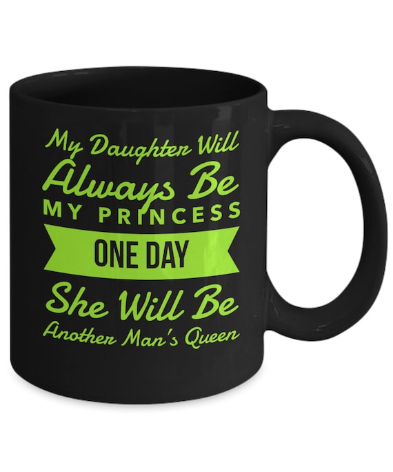 My Daughter Will Always Be My Princess Mug