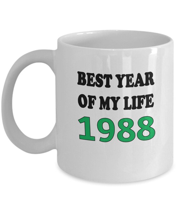 Best Year Of My Life 1988 Coffee Mug - Gift for friend, Holiday gift