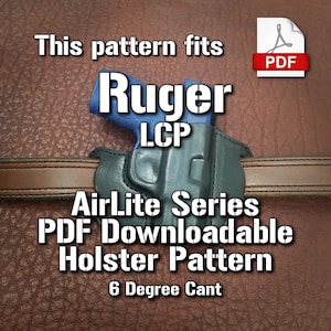 May include: A downloadable PDF pattern for a leather holster for a Ruger LCP pistol. The pattern is for an AirLite series holster with a 6 degree cant.