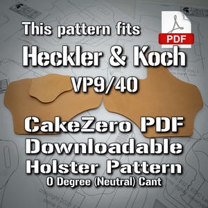 May include: A downloadable PDF pattern for a holster for a Heckler & Koch VP9/40 pistol. The pattern is for a 0 degree (neutral) cant holster. The pattern is from CakeZero.