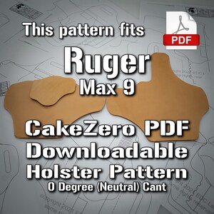 Op de afbeelding: Een digitaal downloadpatroon voor een Ruger Max 9 holster. Het patroon is voor een holster met een 0 graden (neutrale) kanteling. Het patroon is beschikbaar als PDF-download van CakeZero.