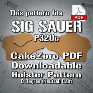 May include: A digital download pattern for a leather holster for a SIG SAUER P320c pistol. The pattern is for a 0 degree (neutral) cant holster. The pattern is available as a PDF download from CakeZero.