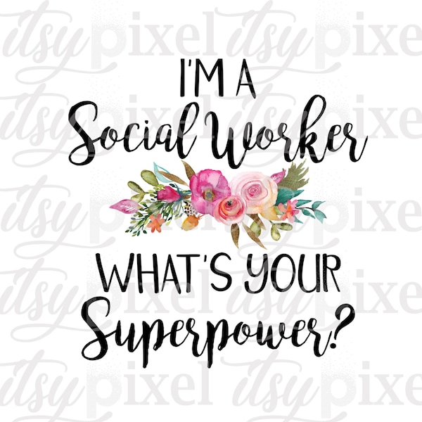 Use Code BUY2GET1FREE I'm A Social Worker What's Your Superpower Funny PNG Instant Digital Download, Transparent Sublimation Clipart Design