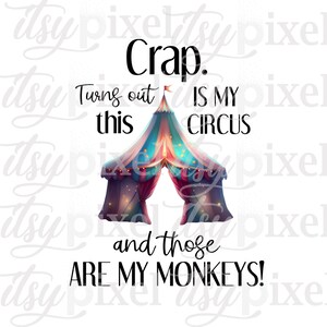 Crap This Is My Circus And That Are My Monkeys PNG Instant Digitale Download, transparante sublimatie clipartontwerp afdrukbaar, Moederdag