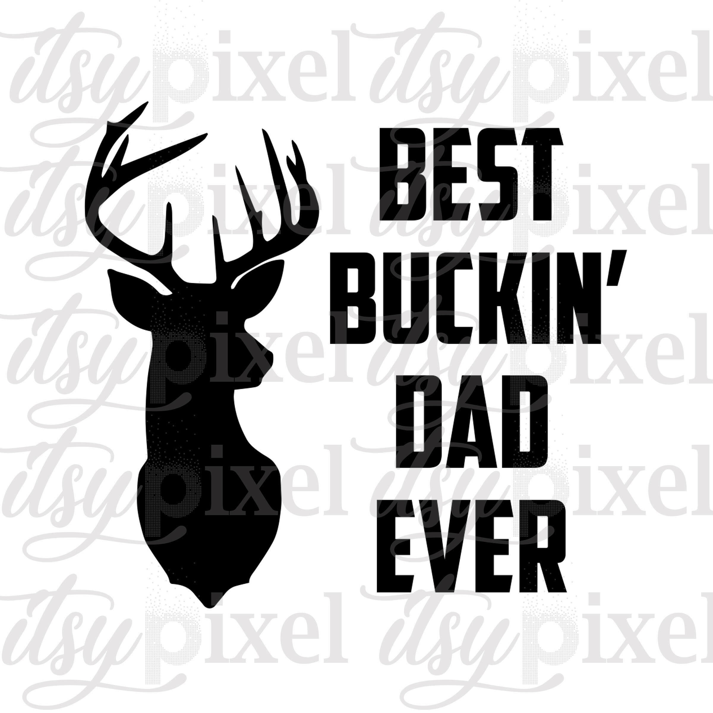 Free Free 240 Best Buckin Dad Ever Svg Free SVG PNG EPS DXF File