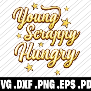 Hamilton Musical SVG Young Scrappy Hungry for Silhouette Gold Cutting Machine Download