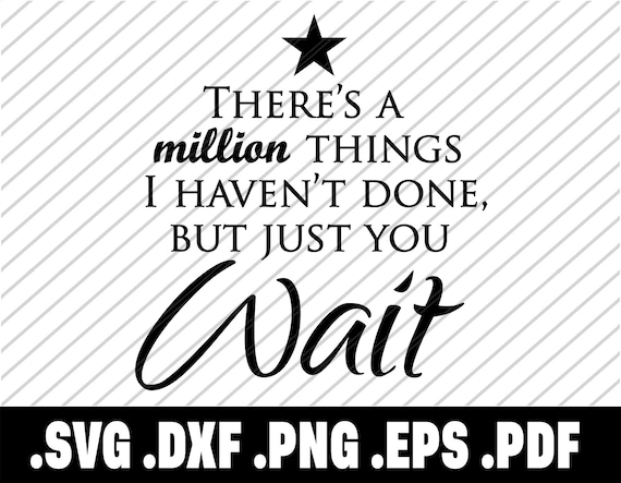 Hamilton Musical Svg Just You Wait For Silhouette Cutting Etsy