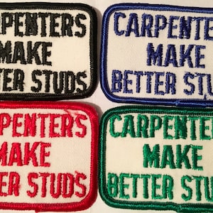 May include: Four embroidered patches with the text "CARPENTERS MAKE BETTER STUDS". Each patch has a white background with black, blue, red, and green borders and text.