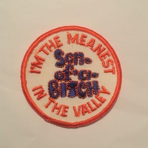 I'm The Meanest Son-of-a-Bitch In The Valley Patch Vintage RARE Retro L@@K