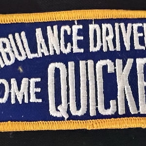 Ambulance Drivers Come QUICKER Patch Risque Vintage Rare Retro L@@K